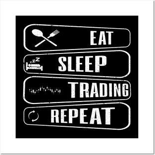 Eat sleep trading repeat Posters and Art